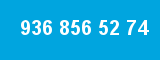 936 856 52 74